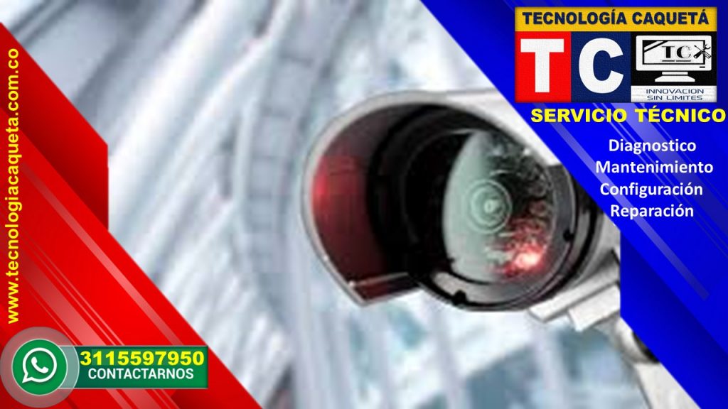 Instalación-Diagnostico-Mantenimiento-Configuración-Reparación de Cámaras-CCTV Por TECNOLOGIA CAQUETA
